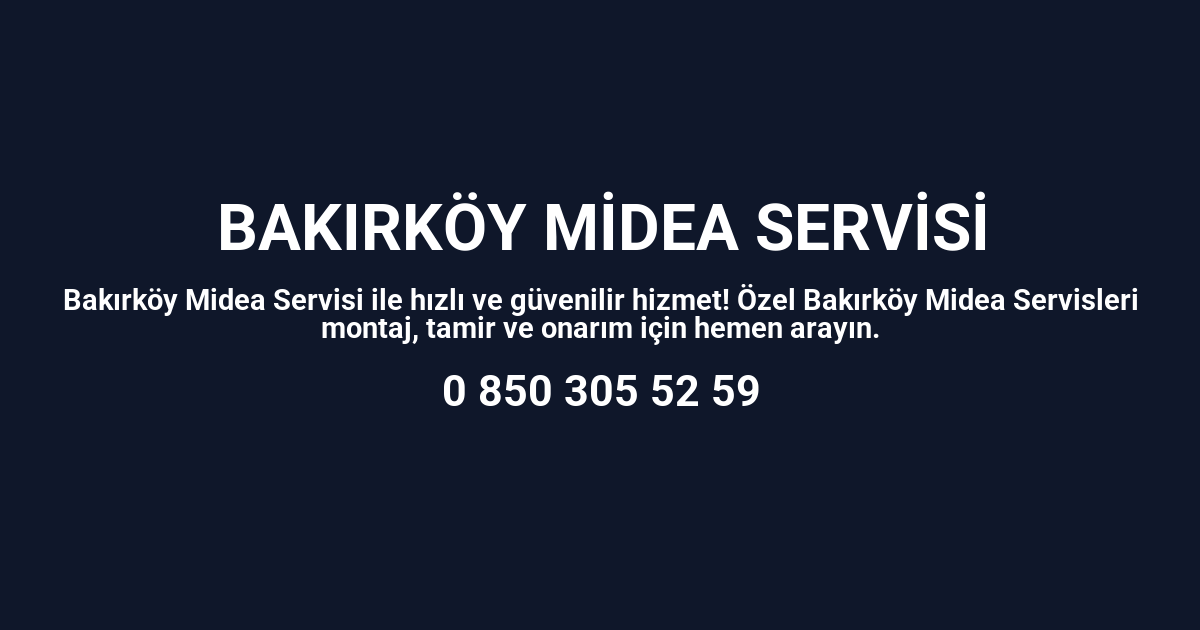 Bakırköy Midea Servisi